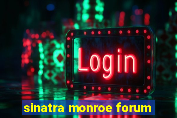 sinatra monroe forum